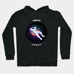 I need my space Hoodie